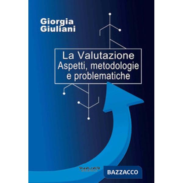 Valutazione. Aspetti, metodologie e problematiche (La)