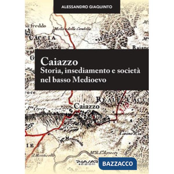 Caiazzo. Storia, insediamento e società nel basso Medioevo