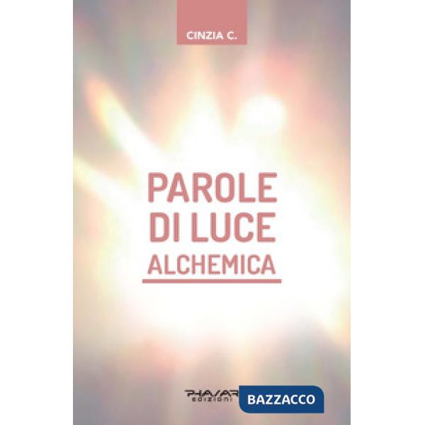 Parole di luce alchemica. Con Libro: Fiamme gemelle alchemiche