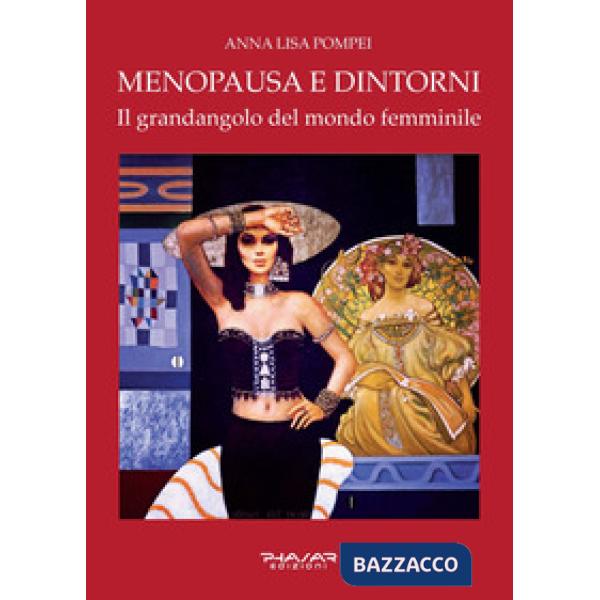 Menopausa e dintorni. Il grandangolo del mondo femminile