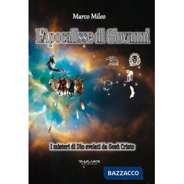 Apocalisse di Giovanni. I misteri di Dio svelati da Gesù Cristo (L')