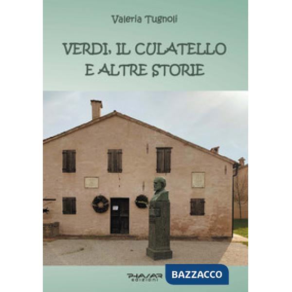 Verdi, il culatello e altre storie