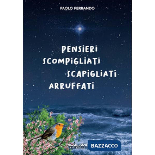 Pensieri scompigliati, scapigliati, arruffati