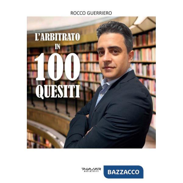 Arbitrato in 100 quesiti (L')