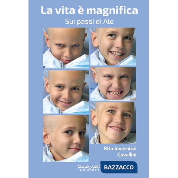 Vita è magnifica. Sui passi di Ale (La)