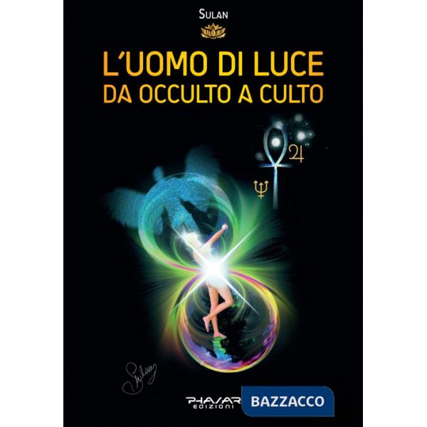 Uomo di Luce. Da occulto a culto (L')