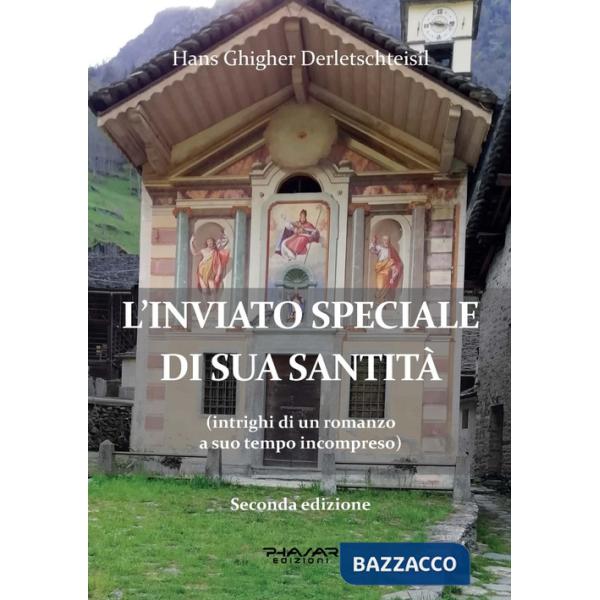 Inviato speciale di Sua Santità (intrighi di un romanzo a suo tempo incompreso) (L')