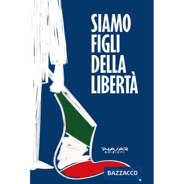 Siamo figli della libertà