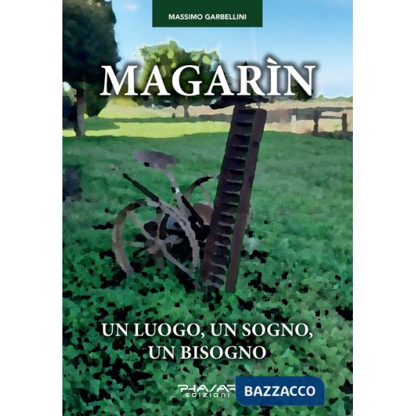 Magarìn. Un luogo, un sogno, un bisogno