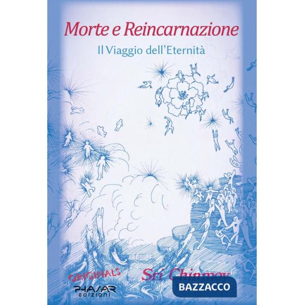 Morte e reincarnazione. Il viaggio dell'eternità
