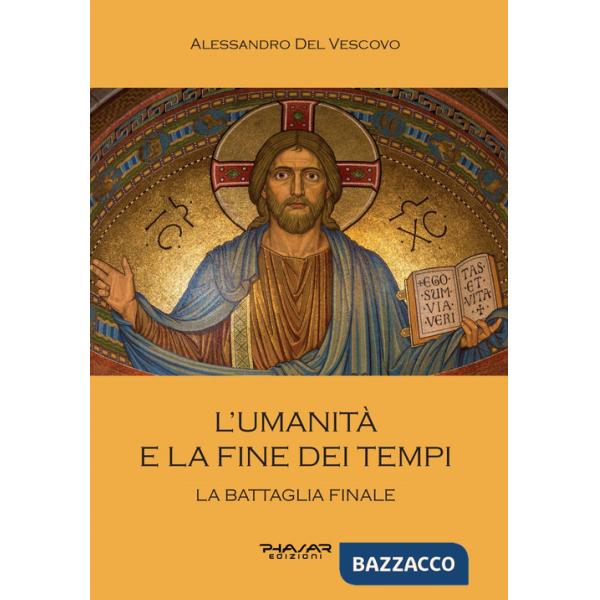 Umanità e la fine dei tempi. La battaglia finale (L')