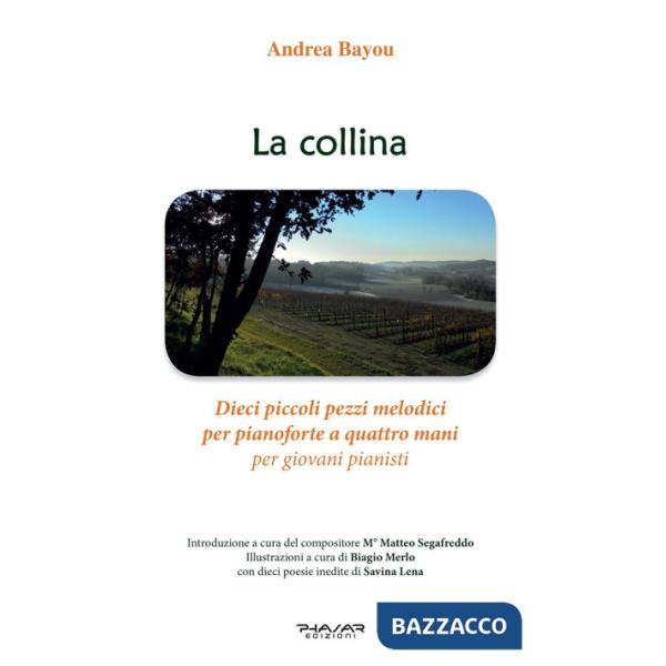 Collina. Dieci piccoli pezzi melodici per pianoforte a quattro mani per giovani pianisti (La)