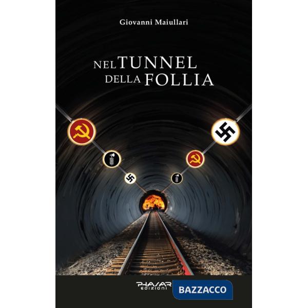 Nel tunnel della follia