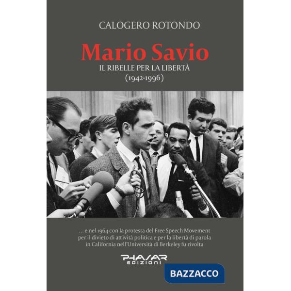 Mario Savio. Il ribelle per la libertà (1942-1996)