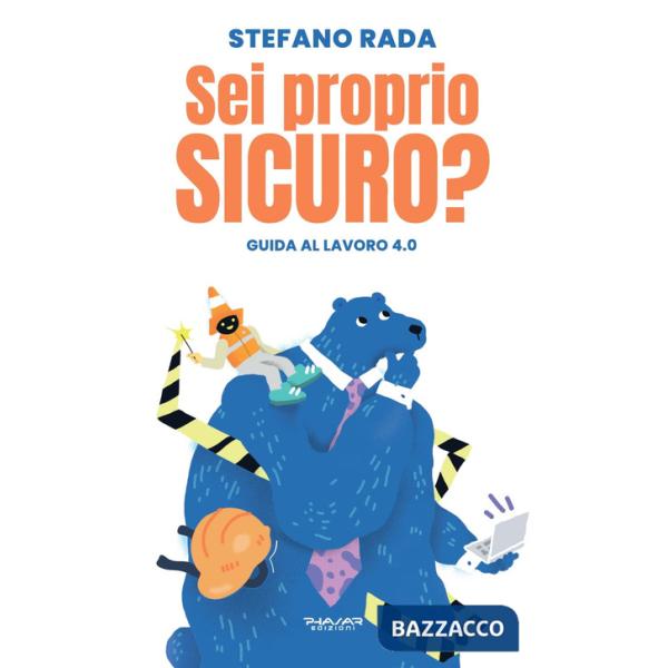 Sei proprio sicuro? Guida al lavoro 4.0