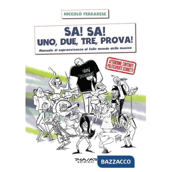 Sa! Sa! Uno, due, tre, prova!. Manuale di sopravvivenza al folle mondo della musica