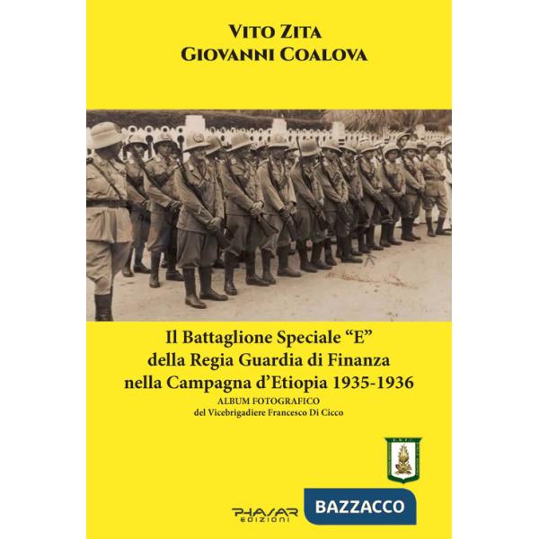 Battaglione speciale «E» della Regia Guardia di Finanza nella campagna d'Etiopia 1935-1936 (Il)