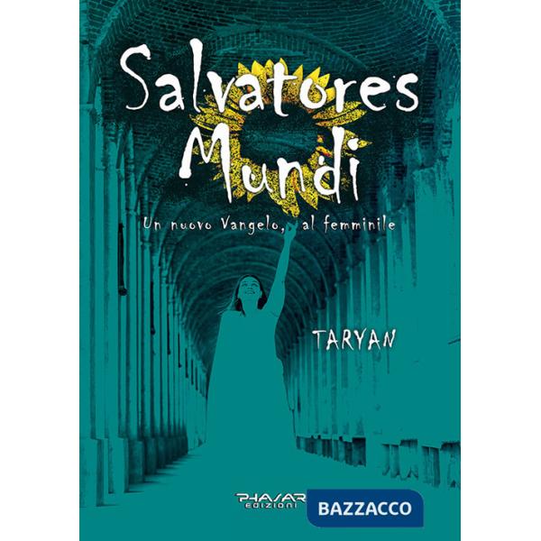 Salvatores mundi. Un nuovo vangelo, al femminile