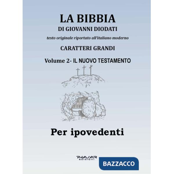 Bibbia di Giovanni Diodati. Ediz. CAA (La). Vol. 2: Il Nuovo Testamento