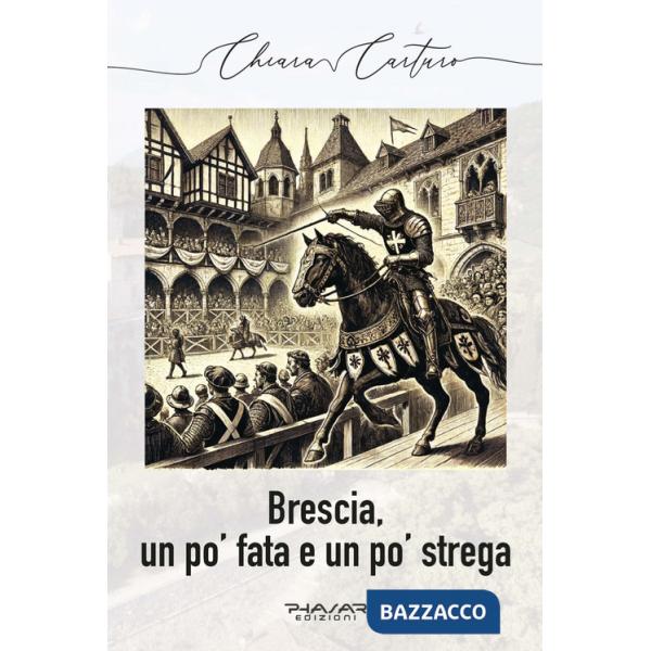 Brescia, un po' fata e un po' strega