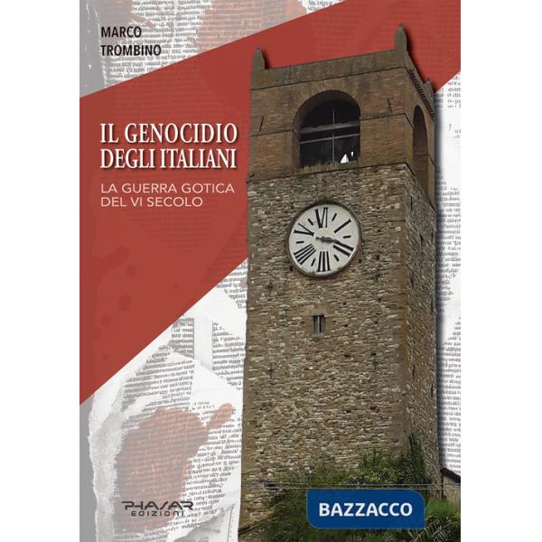 Genocidio degli italiani. La guerra gotica del VI secolo (Il)