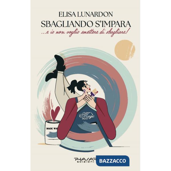 Sbagliando s'impara... e io non voglio smettere di sbagliare!