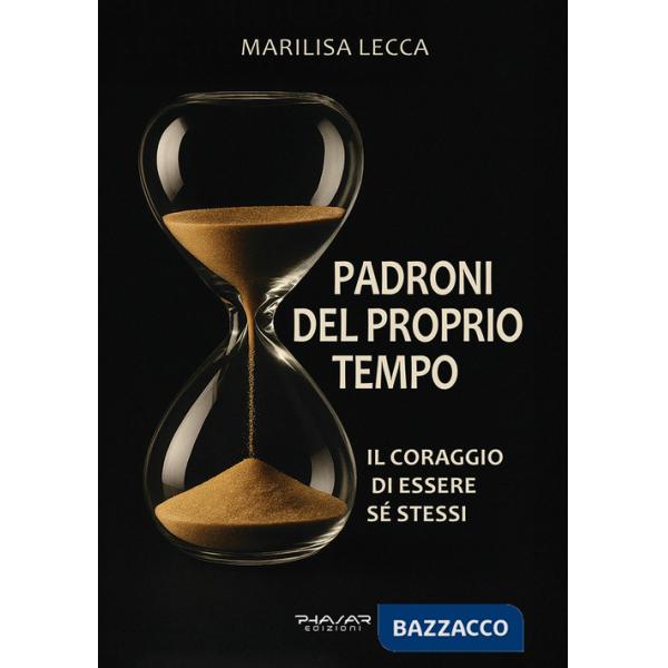 Padroni del proprio tempo. Il coraggio di essere sé stessi