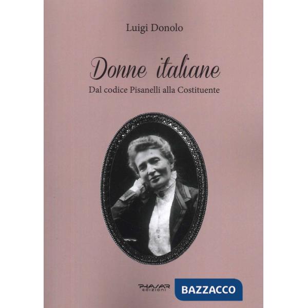 Donne italiane. Dal Codice Pisanelli alla Costituente