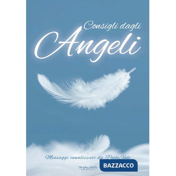 Consigli dagli angeli. Messaggi canalizzati