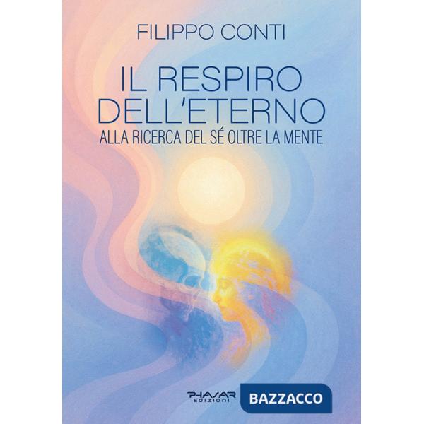Respiro dell'eterno. Alla ricerca del sé oltre la mente (Il)