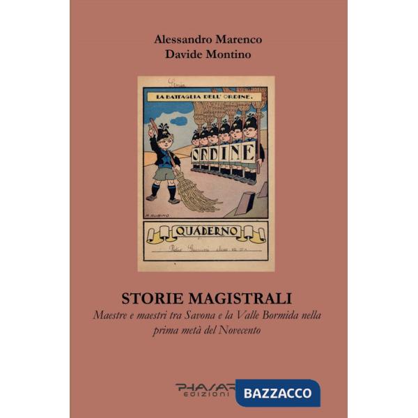 Storie magistrali. Maestre e maestri tra Savona e la Valle Bormida nella prima metà del Novecento