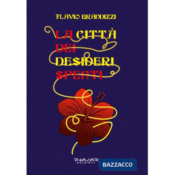 Città dei desideri spenti (La)