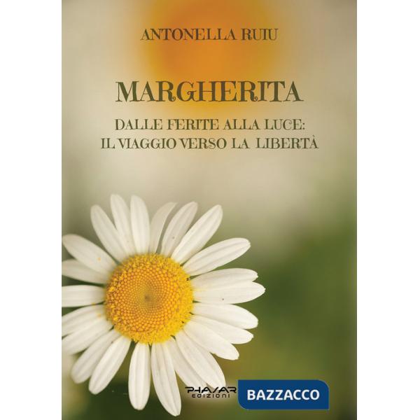 Margherita. Dalle ferite alla luce: il viaggio verso la libertà