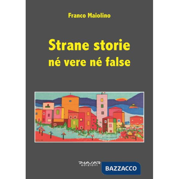 Strane storie né vere né false