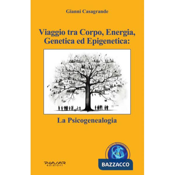 Viaggio tra corpo, energia, genetica ed epigenetica: la psicogenealogia
