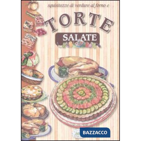 Squisitezze di verdure al forno e torte salate