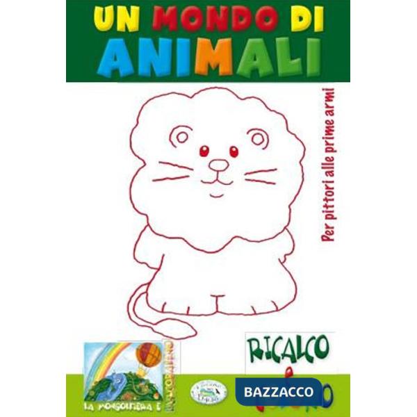 Mondo di animali. Ricalco e coloro. Ediz. illustrata (Un)