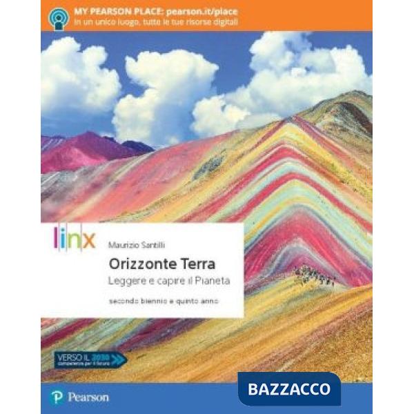 ORIZZONTE TERRA - LEGGERE E CAPIRE IL PIANETA - SECONDO BIENNIO E QUIN