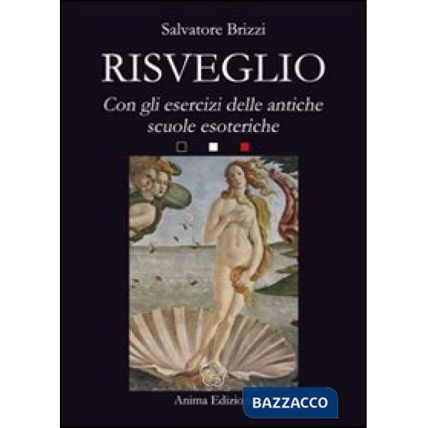 Risveglio. Con esercizi delle antiche scuole esoteriche