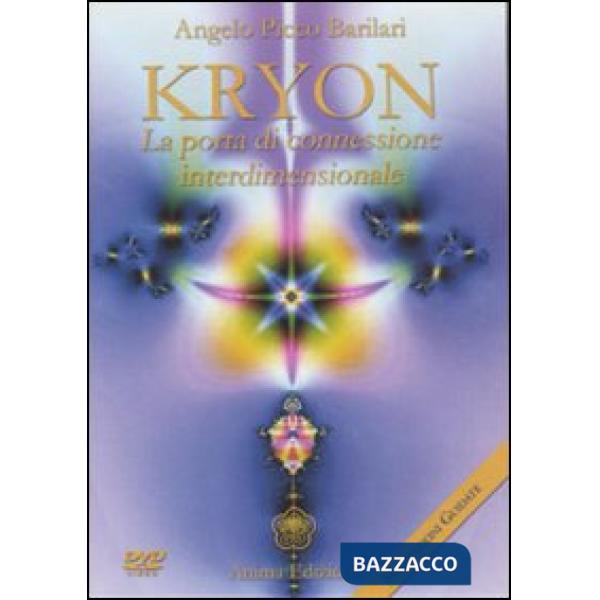 Kryon. La porta di connessione interdimensionale. Con DVD