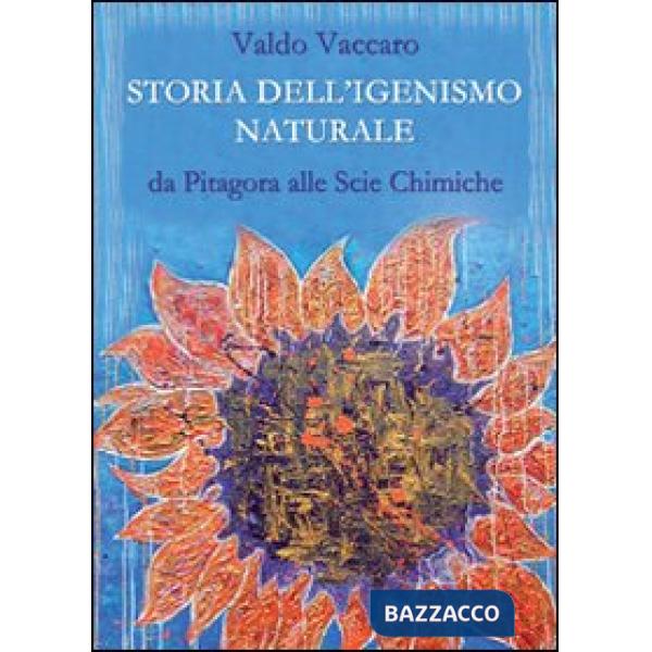 Storia dell'igienismo naturale. Da Pitagora alle scie chimiche