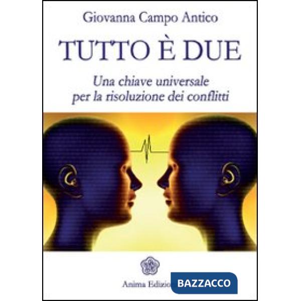 Tutto è due. Una chiave universale per la risoluzione dei conflitti