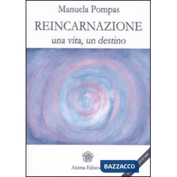 Reincarnazione. Una vita, un destino