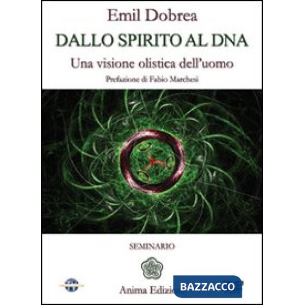 Dallo spirito al DNA. Una visione olistica dell'uomo. Con DVD