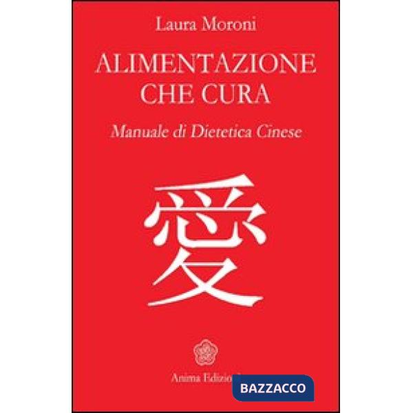 Alimentazione che cura. Manuale di dietetica cinese