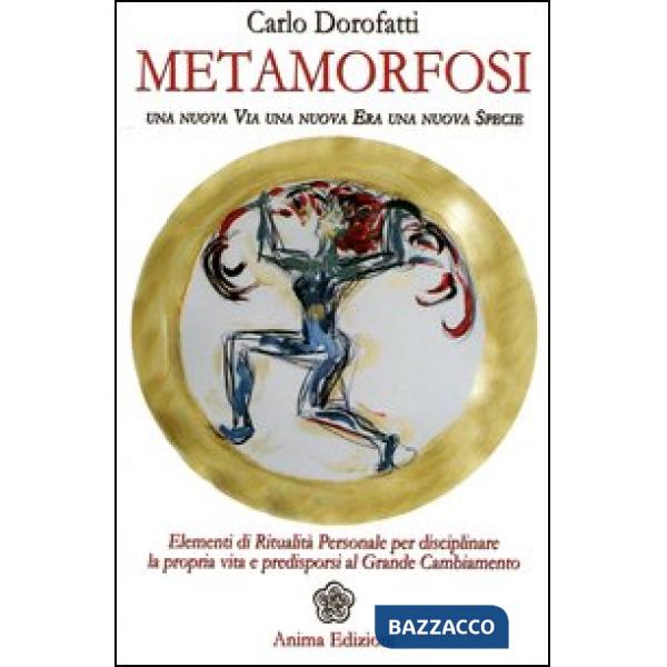 Metamorfosi. Una nuova via, una nuova era, una nuova specie