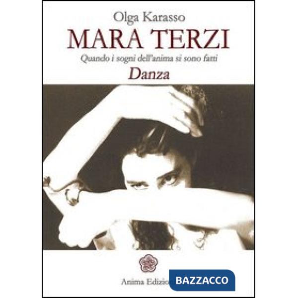 Mara Terzi. Quando i sogni dell'anima si sono fatti danza