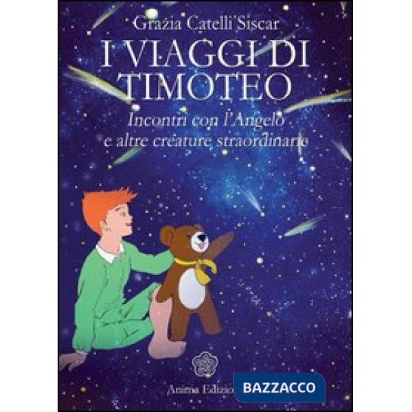 Viaggi di Timoteo. Incontri con l'angelo e altre creature straordinarie (I)