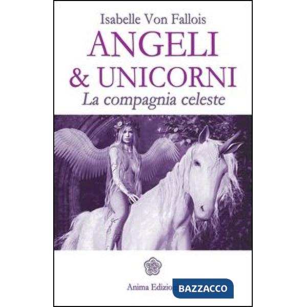 Angeli & Unicorni. La compagnia celeste