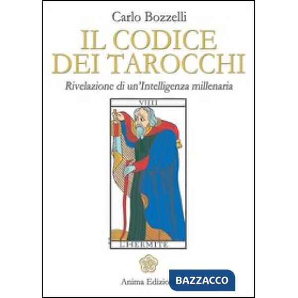 Codice dei tarocchi. Rivelazione di un'intelligenza millenaria (Il)
